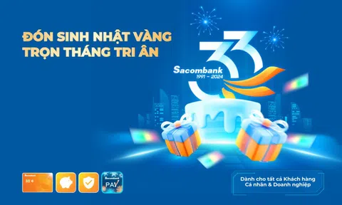 Sacombank chi hơn 33 tỷ đồng tri ân khách hàng mừng sinh nhật 33 tuổi