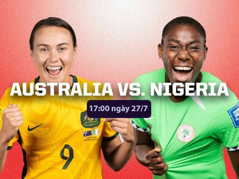 Nhận định nữ Australia vs nữ Nigeria, 17h00 ngày 27/7: Chật vật giật vé?