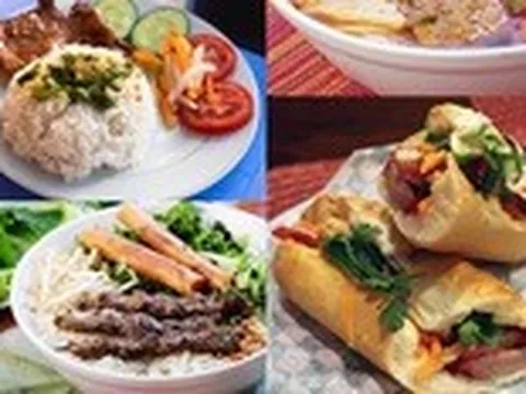 Phở, cơm tấm, bánh mì luôn vào top các món ngon nên ăn khi đến Việt Nam