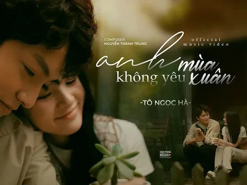 Tô Ngọc Hà ra mắt MV nhạc trữ tình 'Anh không yêu mùa xuân'
