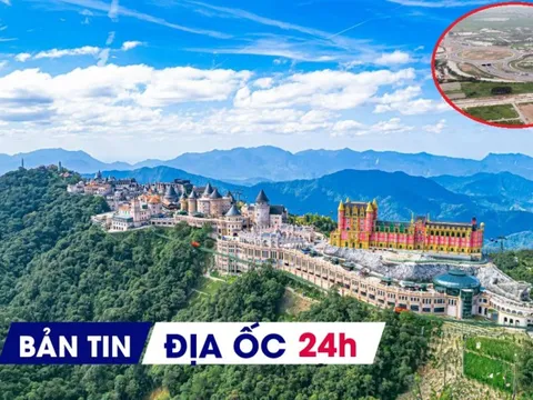 Địa ốc 24H: Điều chỉnh siêu dự án Bà Nà - Suối Mơ; 'Lộ' chủ đầu tư khu đô thị 41.000 tỷ tại Bắc Ninh