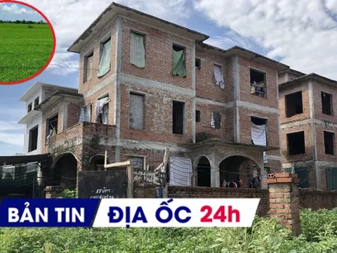 Địa ốc 24H: Sớm đánh thuế nhà đất bỏ hoang; dự án chưa phê duyệt đã xác nhận mua bán hơn 470 nền