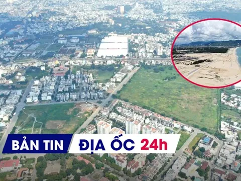 Địa ốc 24H: Kiến nghị bỏ cấp giấy phép xây dựng từ ngày 1/7; dự án khu du lịch gần 2.200 tỷ có chủ