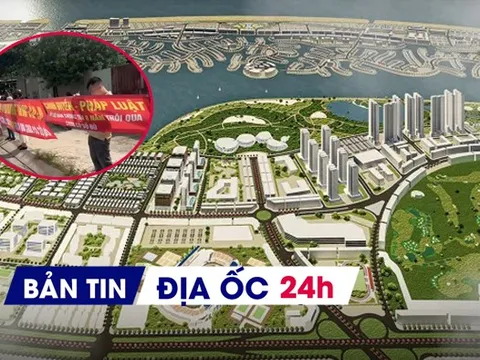 Địa ốc 24H: 'Siêu' đô thị lấn biển tỷ USD dần lộ diện; hàng trăm cư dân mua đất dự án điêu đứng vì tin lời 'cò'